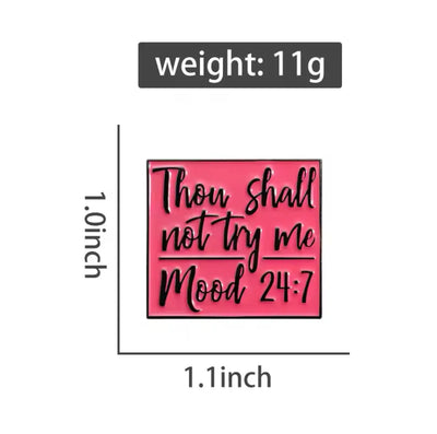 Thou Shall Not Try Me Zinc Alloy Enamel Pin – Mood 24:7 All Shades