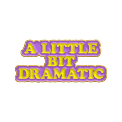 "A Little Bit Dramatic" Zinc Alloy Enamel Pin – Fun Badge for Drama Lovers All Shades