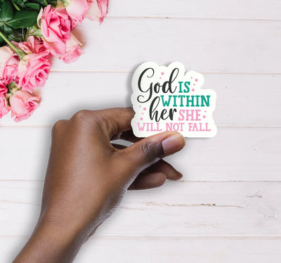 God is Within Her, She Will Not Fail Handmade Vinyl Sticker - All Shades