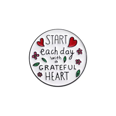Start Each Day With A Grateful Heart Enamel Pins Custom Inspiring Hope Warm Quotes Brooches Lapel Badges All Shades
