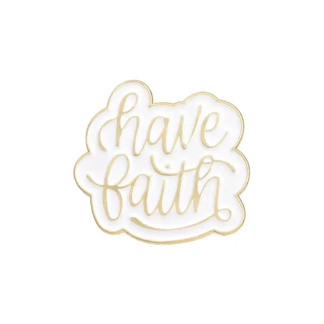 Faith Inspirational Quotes Enamel Pins Custom Have Brooches Lapel Badges All Shades