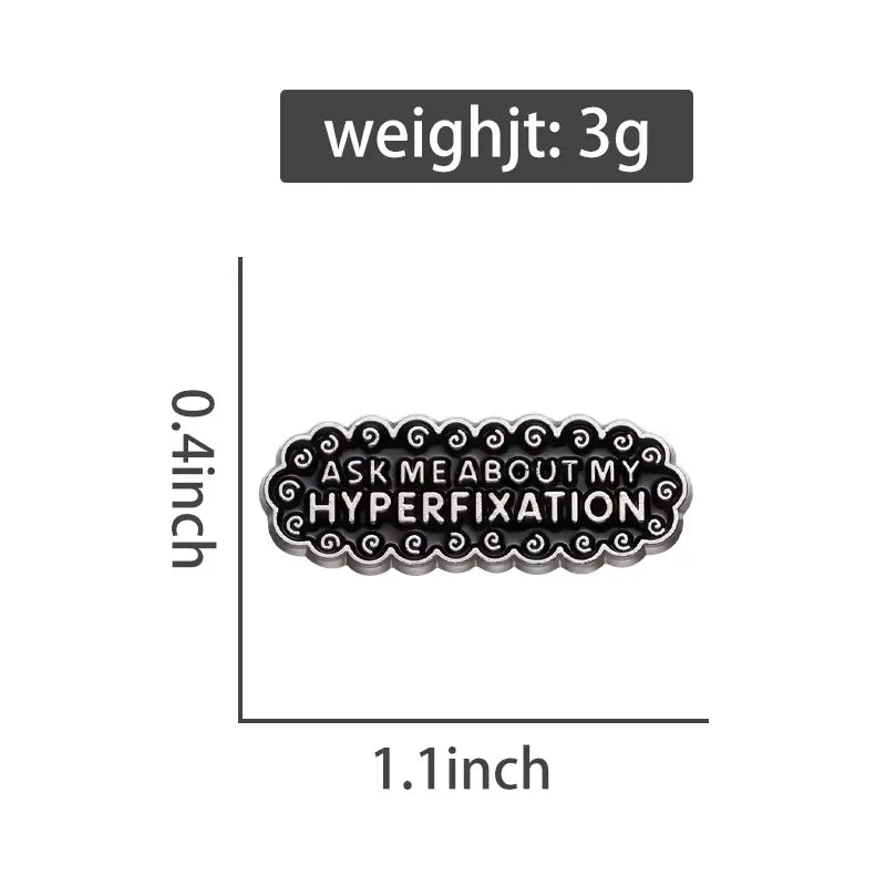 Ask Me About My Hyperfixation Enamel Pin All Shades