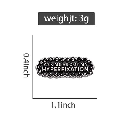 Ask Me About My Hyperfixation Enamel Pin All Shades