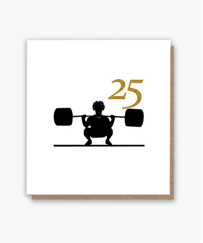 25 Strong Birthday Card!
