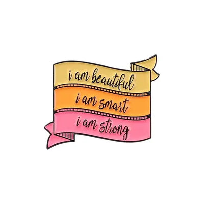I Am Beautiful, I Am Smart, I Am Strong - Enamel Pin All Shades