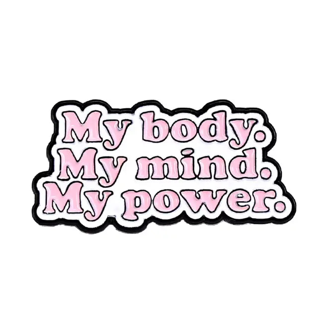 My Body, My Mind, My Power - Enamel Pin All Shades