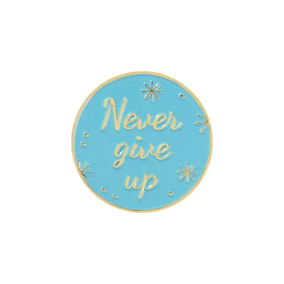 Never Give Up - Enamel Pin All Shades
