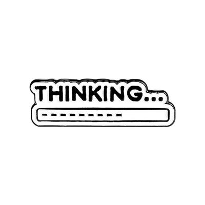 Thinking - Enamel Pin All Shades