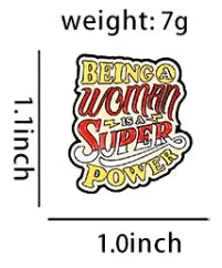 Being a Woman is a Super Power - Enamel Pin All Shades