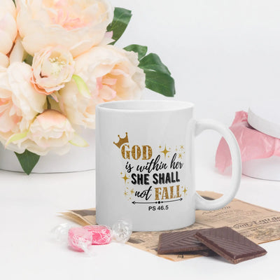 God Is Within Her, She Shall Not Fall - Psalm 46:5 Art - White glossy mug All Shades